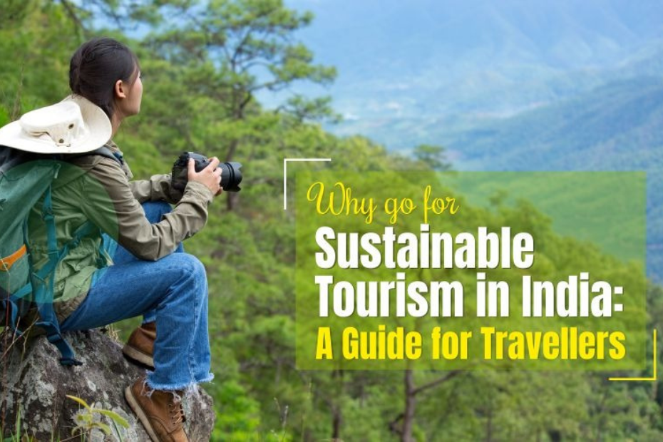 Why Go For Sustainable Tourism in India: A Guide for Travellers