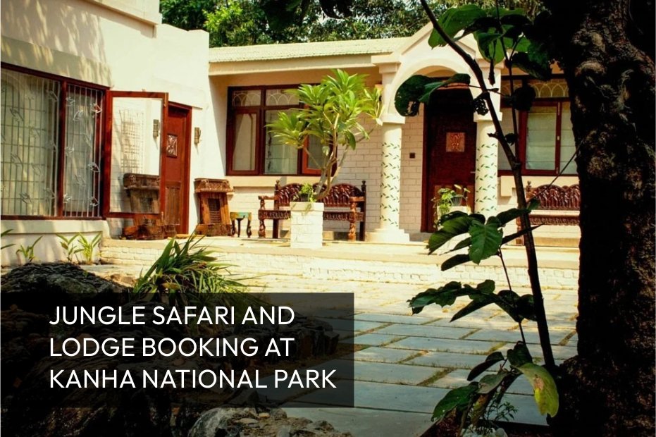 Jungle Safari and Lodge Booking at Kanha National Park